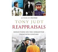 Reappraisals: Reflections on the Forgotten Twentieth Century