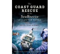 Rear Admiral Carlton Mo The Coast Guard Rescue of the Seabreeze Off (Tascabile)