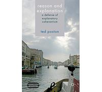 Reason and Explanation: A Defense of Explanatory Coherentism
