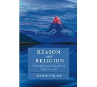 Reason and Religion: Evaluating and Explaining Belief in Gods