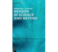 Reason in Science and Beyond