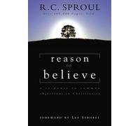 Reason to Believe: A Response to Common Objections to Christianity - Sprou...