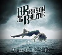 REASON TO BREATHE - AN OCEAN INSIDE ME