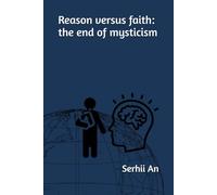 Reason versus faith: the end of mysticism