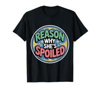 Reason Why She's Spoiled - Maglietta