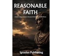 Reasonable Faith: A Student’s Guide to Apologetics, Philosophy & Defending the Christian Worldview