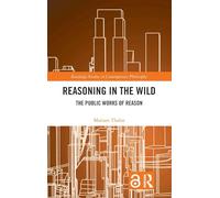 Reasoning in the Wild: The Public Works of Reason
