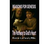 Reasons For Genesis: The Pathway to God's Heart