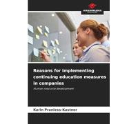 Reasons for implementing continuing education measures in companies: Human resource development