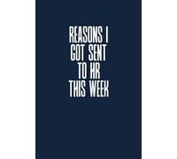 Reasons I Got Sent To HR This Week: Navy Blue Notebook / Journal: 6"x9", 100 Lined Pages