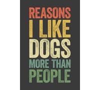 Reasons I Like Dogs More Than People: 6 x 9 Blank Lined Notebook Journal Vintage - Funny Saying Sarcastic Work Gag Gift for Office Coworkers, Employees, Team, Adults, Boss