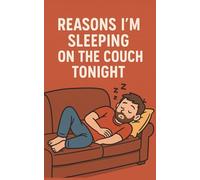 Reasons I’m Sleeping on the Couch Tonight