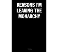 Reasons I'm leaving the monarchy: The Notebook