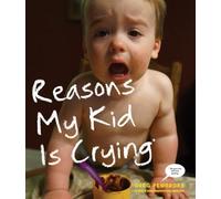 Reasons My Kid Is Crying