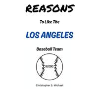 REASONS To Like The Los Angeles Baseball Team: (Hint: There Aren't Any)