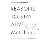 Matt Haig Reasons to Stay Alive (Copertina rigida)