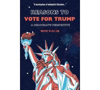 Reasons to Vote for Trump: A Democrat's Perspective
