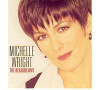 Reasons Why by Michelle Wright (1999-12-31)