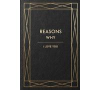 Reasons Why I Love You: Gift journal for Valentine's Day