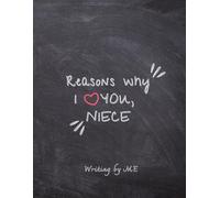 Reasons Why I Love You, Niece Book: Reasons Why I Love You Niece