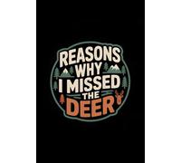 Reasons Why I Missed The Deer - Retro Outdoors Notebook: A funny hunting-themed lined notebook with a vintage outdoors badge design