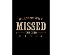 Reasons Why I Missed The Deer - Rustic Woodgrain Hunting Notebook: A minimalist, humorous lined notebook with a warm woodgrain design and playful icon accents
