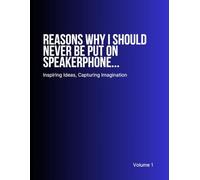 Reasons Why I Should NEVER Be Put On Speakerphone