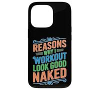 Reasons Why I Workout Look Good Naked Gym Motivation Custodia per iPhone 13 Pro