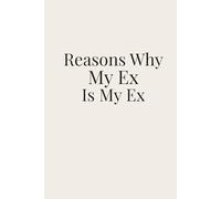 Reasons Why My Ex Is My Ex: A Guided Lined Journal for Breakup Healing, Clarity, and Moving On
