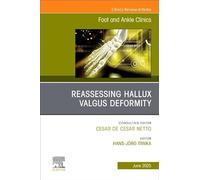 Reassessing Hallux Valgus Deformity, An issue of Foot and Ankle Clinics of North America (Volume 30-2)