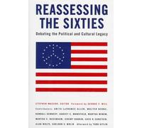 Reassessing the Sixties: Debating the Political and Cultural Legacy