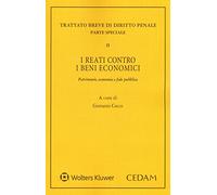 I reati contro i beni economici. Patrimonio, economia e fede pubblica