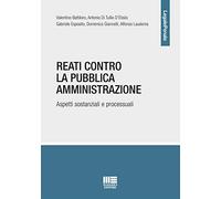 Reati contro la Pubblica Amministrazione - Battiloro Valentino, Di Tullio ...