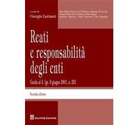 Reati e responsabilità degli enti. Guida al d. lgs. 8 giugno 2001, n.231