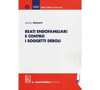 Reati endofamiliari e contro i soggetti deboli