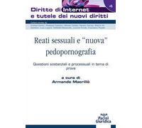 Reati sessuali e «nuova» pedopornografia. Questioni sostanziali e processuali in tema di prova