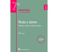 Reato e danno. Fattispecie criminose e ipotesi risarcitorie