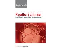 Reattori chimici. Problemi, soluzioni e commenti