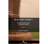 Reattori chimici. Teoria elementare ed applicazioni. Vol. 2