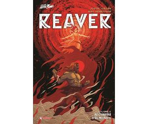 Reaver N° 2 - Ai Confini del Mondo - Collana Skybound - Saldapress - ITALIANO