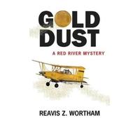 Reavis Z. Wortham Gold Dust (Copertina rigida) Texas Red River Mysteries