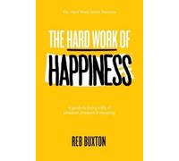 Reb Buxton The Hard Work Of Happiness (Tascabile) Hard Work