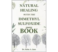 Reba A Jane Natural Healing with the Dimethyl Sulfoxide (Dmso) Book (Tascabile)