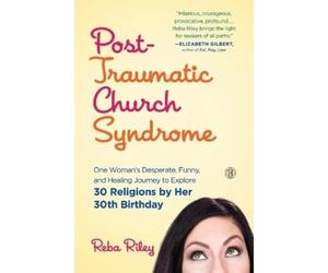 Reba Riley Post-Traumatic Church Syndrome (Tascabile)