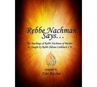 Rebbe Nachman Says... The Teachings of Rabbi Nachman by Rabbi Shlomo Carlebach by Zivi Ritchie (2012-03-18)
