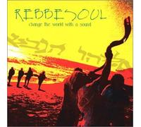 Rebbe Soul - Change the World With a Sound