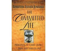 The Committed Life: Principles for Good Living from Our Timeless Past