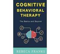 Rebeca Franks Cognitive Behavioral Therapy - CBT (Tascabile)