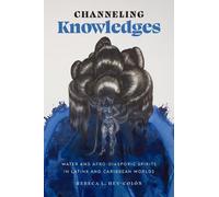 Rebeca L. Hey-Colón Channeling Knowledges (Tascabile) Latinx: The Future Is Now