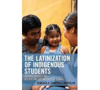 Rebecca A. Campbell-Mont The Latinization of Indigenous Stud (Copertina rigida)